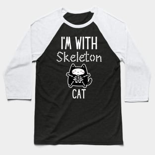 I'm With Skeleton cat - cat lovers Baseball T-Shirt